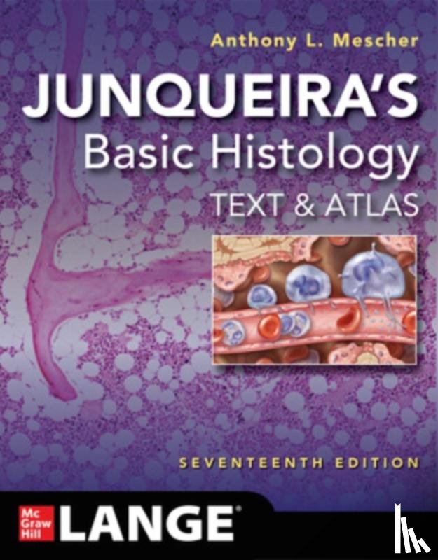 Mescher, Anthony L. - Junqueira's Basic Histology: Text and Atlas, Seventeenth Edition