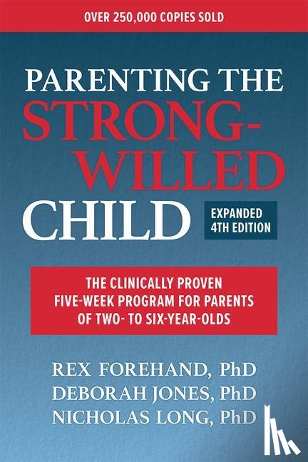 Forehand, Rex, Jones, Deborah J., Long, Nicholas - Parenting the Strong-Willed Child