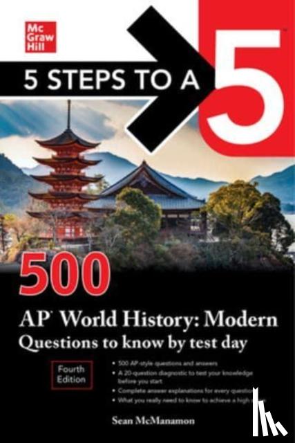 McManamon, Sean - 5 Steps to a 5: 500 AP World History: Modern Questions to Know by Test Day, Fourth Edition