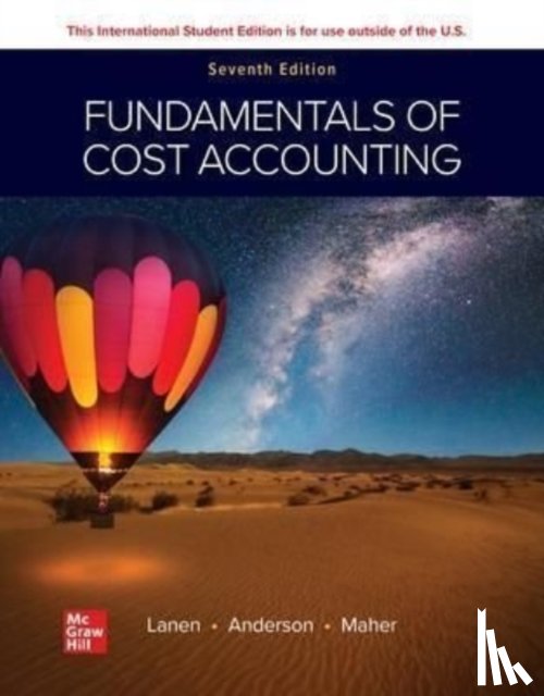 Lanen, William, Anderson, Shannon, Maher, Michael - Fundamentals of Cost Accounting ISE