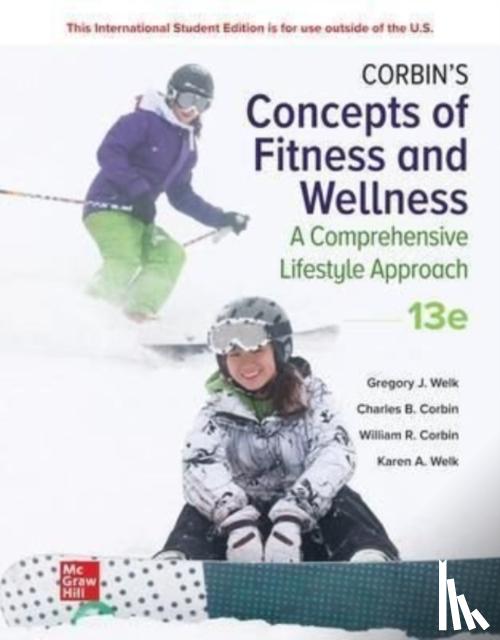 Corbin, Charles, Welk, Gregory, Corbin, William, Welk, Karen - Corbin's Concepts of Fitness And Wellness: A Comprehensive Lifestyle Approach ISE