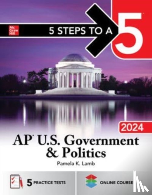 Lamb, Pamela - 5 Steps to a 5: AP U.S. Government & Politics 2024