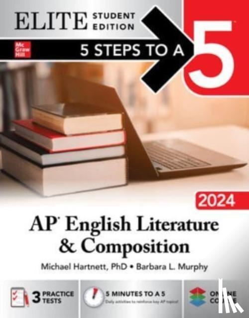 Hartnett, Michael, Murphy, Barbara - 5 Steps to a 5: AP English Literature and Composition 2024 Elite Student Edition