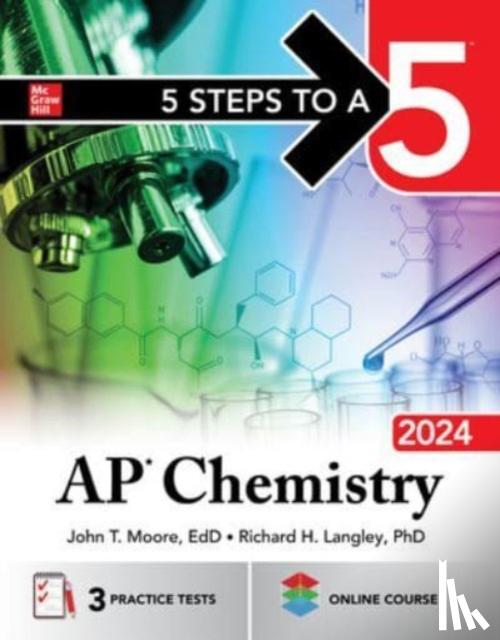 Moore, John, Millhollon, Mary, Langley, Richard - 5 Steps to a 5: AP Chemistry 2024