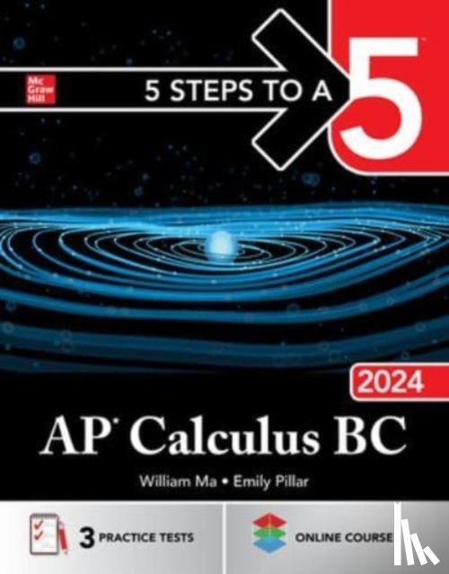Ma, William, Pillar, Emily - 5 Steps to a 5: AP Calculus BC 2024