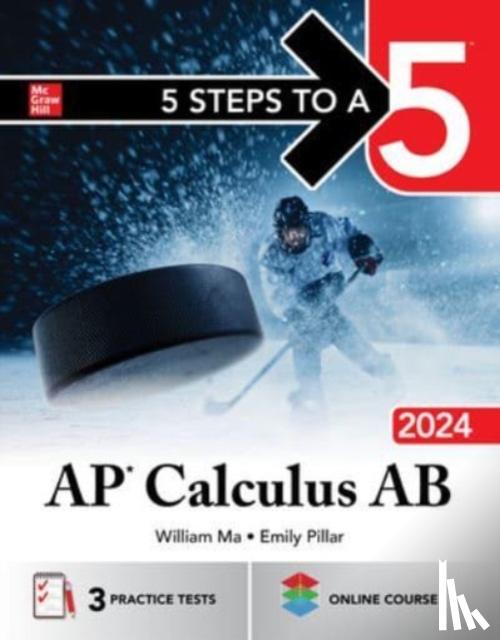 Ma, William, Pillar, Emily - 5 Steps to a 5: AP Calculus AB 2024