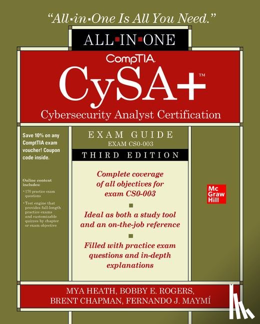 Heath, Mya, Rogers, Bobby, Chapman, Brent, Maymi, Fernando - CompTIA CySA+ Cybersecurity Analyst Certification All-in-One Exam Guide, Third Edition (Exam CS0-003)