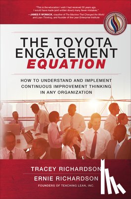 Richardson, Tracey - The Toyota Engagement Equation: How to Understand and Implement Continuous Improvement Thinking in Any Organization