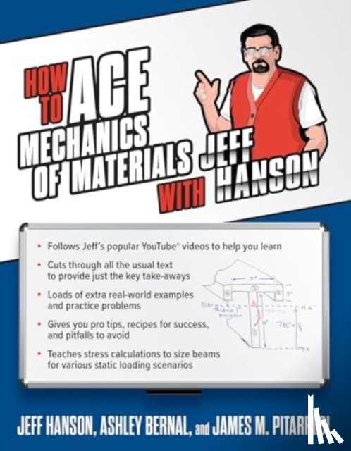 Hanson, Jeff, Bernal, Ashley, Pitarresi, James M. - How to Ace Mechanics of Materials with Jeff Hanson
