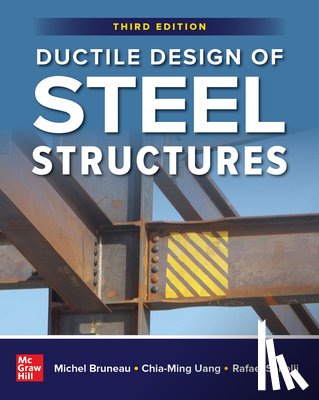 Bruneau, Michel, Uang, Chia-Ming, Sabelli, Rafael - Ductile Design of Steel Structures, Third Edition