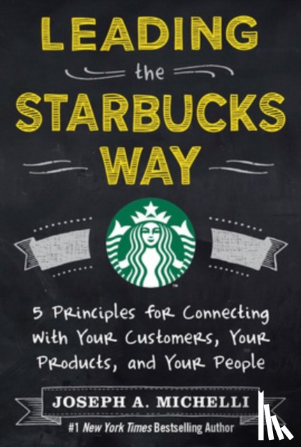 Michelli, Joseph - Leading the Starbucks Way (PB)
