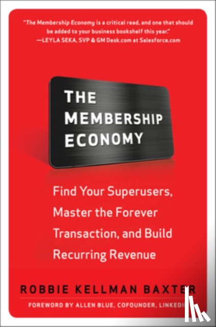 Baxter, Robbie Kellman - The Membership Economy (PB)
