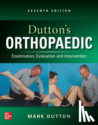 Dutton, Mark - Dutton's Orthopaedic: Examination, Evaluation and Intervention, Seventh Edition