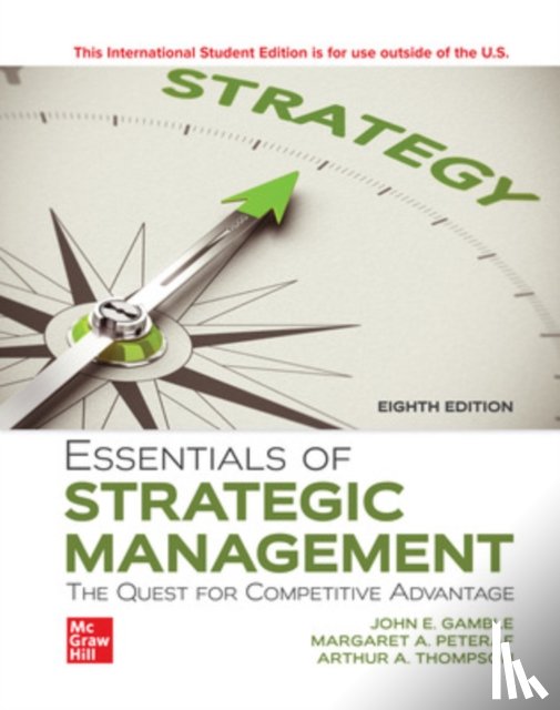 Gamble, John, Thompson, Arthur, Peteraf, Margaret - Essentials of Strategic Management: The Quest for Competitive Advantage ISE