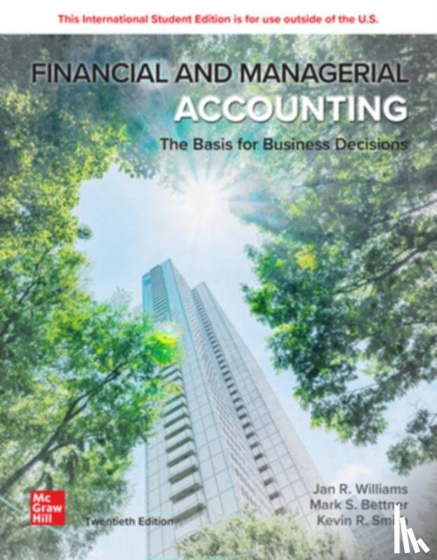Williams, Jan, Haka, Susan, Bettner, Mark, Carcello, Joseph - Financial & Managerial Accounting ISE