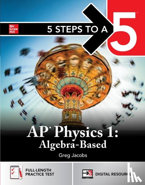 Jacobs, Greg - Jacobs, G: 5 Steps to a 5: AP Physics 1 2025: Practice AP Te