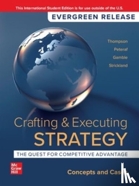 Thompson, Arthur, Peteraf, Margaret, Gamble, John, Strickland, A. - Crafting & Executing Strategy: The Quest for Competitive Advantage: Concepts and Cases: 2024 Release ISE