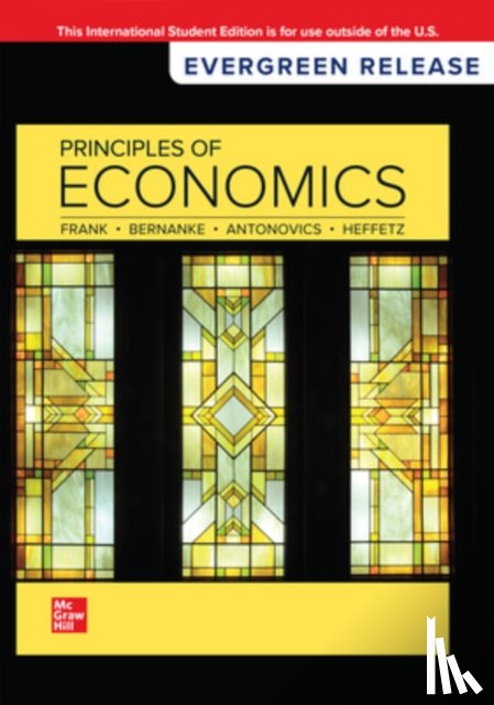 Frank, Robert, Bernanke, Ben, Antonovics, Kate, Heffetz, Ori - Principles of Economics: 2024 Release ISE