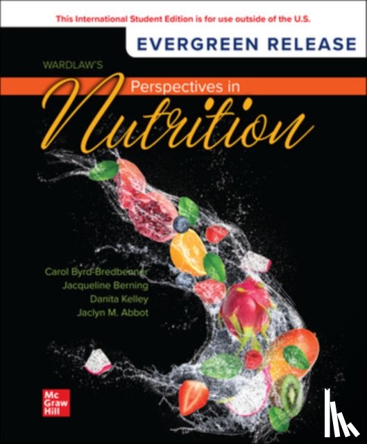 Byrd-Bredbenner, Carol, Berning, Jacqueline, Kelley, Danita, Abbot, Jaclyn - Wardlaw's Perspectives in Nutrition: 2024 Release ISE