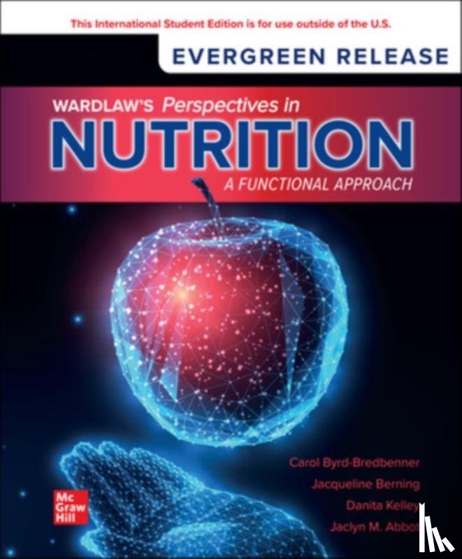Byrd-Bredbenner, Carol, Berning, Jacqueline, Kelley, Danita, Abbot, Jaclyn - Wardlaw's Perspectives in Nutrition: A Functional Approach: 2024 Release ISE