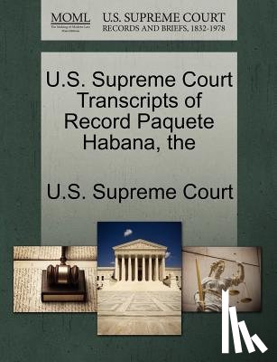 U. S. Supreme Court - The U.S. Supreme Court Transcripts of Record Paquete Habana