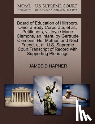 Hapner, James D - Board of Education of Hillsboro, Ohio, a Body Corporate, et al., Petitioners, V. Joyce Marie Clemons, an Infant, by Gertrude Clemons, Her Mother, and Next Friend, et al. U.S. Supreme Court Transcript of Record with Supporting Pleadings