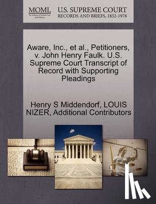 Middendorf, Henry S, Nizer, Louis, Additional Contributors - Aware, Inc., et al., Petitioners, V. John Henry Faulk. U.S. Supreme Court Transcript of Record with Supporting Pleadings