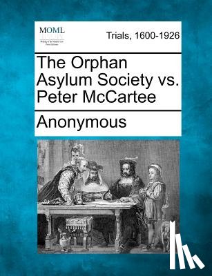 Anonymous - The Orphan Asylum Society vs. Peter McCartee