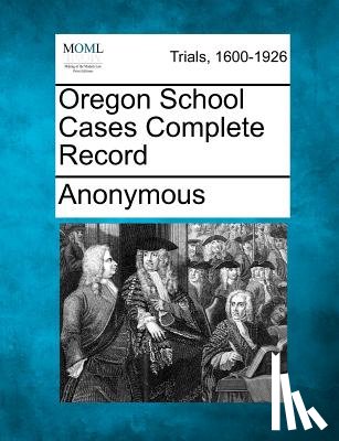 Anonymous - Oregon School Cases Complete Record