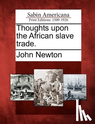 Newton, John - Thoughts Upon the African Slave Trade.