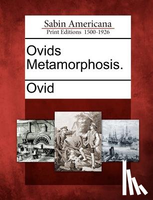 Ovid - Ovids Metamorphosis.