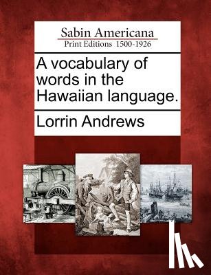 Andrews, Lorrin - A Vocabulary of Words in the Hawaiian Language.