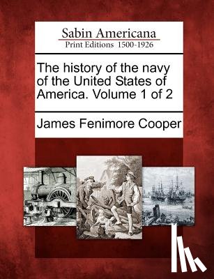 Cooper, James Fenimore - The History of the Navy of the United States of America. Volume 1 of 2