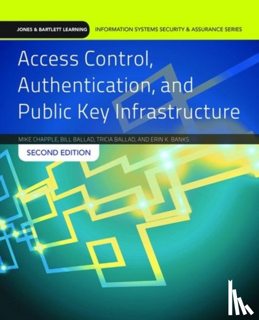 Chapple, Mike, Ballad, Bill, Ballad, Tricia, Banks, Erin - Access Control, Authentication, and Public Key Infrastructure
