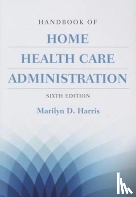 Harris, Marilyn D. - Handbook of Home Health Care Administration