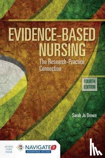 Brown, Sarah Jo - Evidence-Based Nursing: The Research Practice Connection