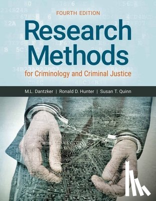 Dantzker, Mark L., Hunter, Ronald D., Quinn, Susan T. - Research Methods for Criminology and Criminal Justice
