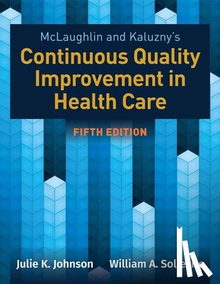 Johnson, Julie K., Sollecito, William A. - Mclaughlin & Kaluzny's Continuous Quality Improvement In Health Care
