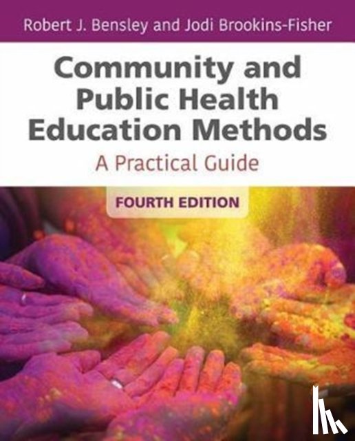 Bensley, Robert J., Brookins-Fisher, Jodi - Community and Public Health Education Methods