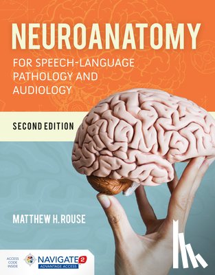 Rouse, Matthew H - Neuroanatomy for Speech-Language Pathology and Audiology