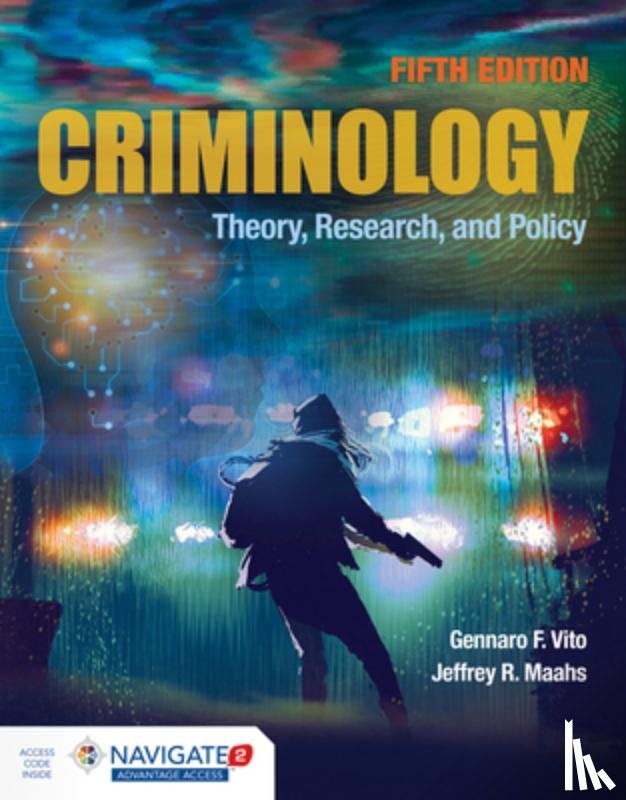 Vito, Gennaro F., Maahs, Jeffrey R. - Criminology: Theory, Research, And Policy