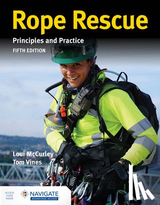 McCurley, Loui, Vines, Tom - Rope Rescue Techniques: Principles and Practice