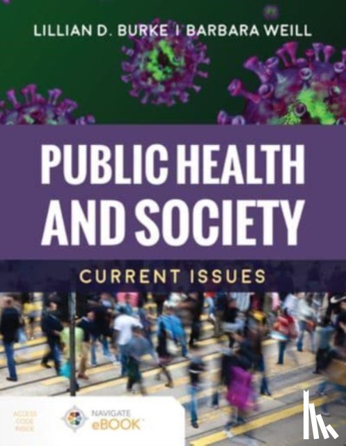 Burke, Lillian D., Weill, Barbara - Public Health and Society: Current Issues