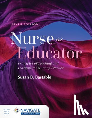 Bastable, Susan B. - Nurse As Educator: Principles of Teaching and Learning for Nursing Practice