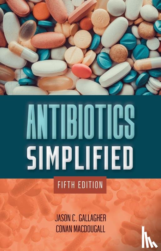Gallagher, Jason C., MacDougall, Conan - Antibiotics Simplified