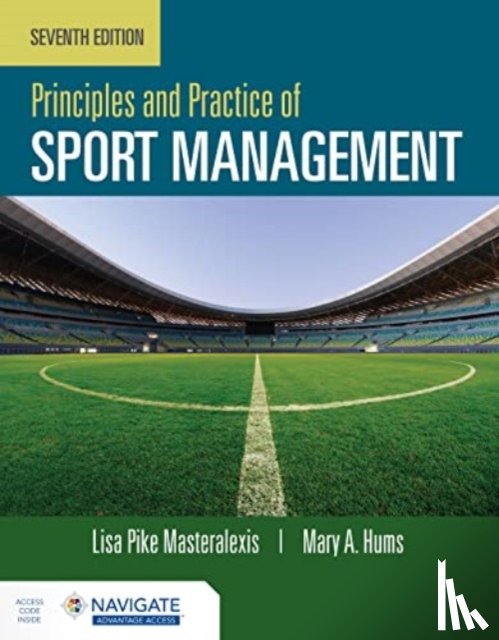 Masteralexis, Lisa Pike, Hums, Mary - Principles and Practice of Sport Management with Navigate Advantage Access