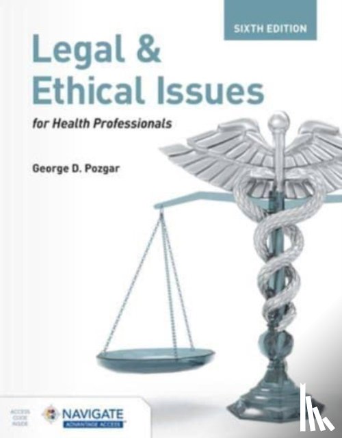Pozgar, George D. - Legal and Ethical Issues for Health Professionals with Navigate Advantage Access