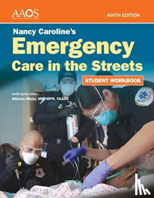 American Academy of Orthopaedic Surgeons (AAOS) - Nancy Caroline's Emergency Care in the Streets Student Workbook (Paperback)