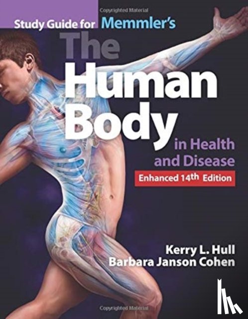 Hull, Kerry L., Cohen, Barbara Janson - Study Guide For Memmler's The Human Body In Health And Disease, Enhanced Edition