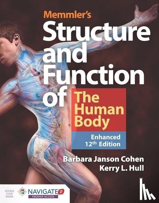 Cohen, Barbara Janson, Hull, Kerry L. - Memmler's Structure & Function Of The Human Body, Enhanced Edition